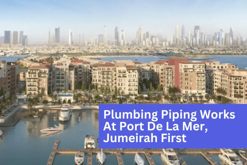 Plumbing Piping Works At Port De La Mer, Jumeirah First - ERTS.AE